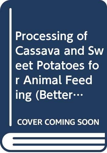 Processing of Cassava and Sweet Potatoes for Animal Feeding