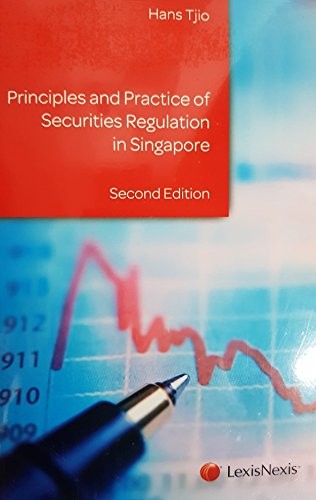 Principles and Practice of Securities Regulation in Singapore