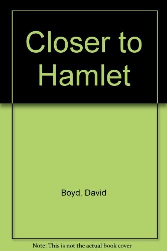 Closer to Hamlet