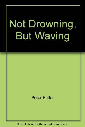 Not Drowning, But Waving