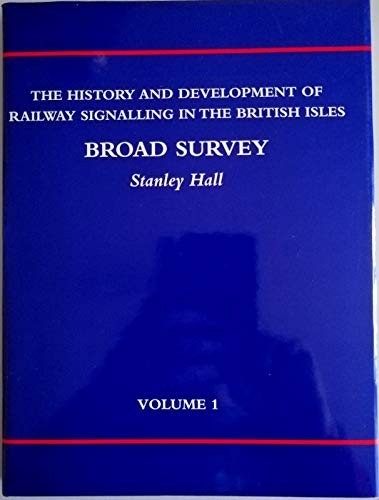 The History and development of railway signalling in the British Isles