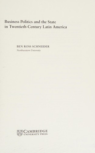 Business, Politics, and the State in Twentieth-Century Latin America