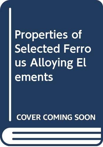 Properties of selected ferrous alloying elements