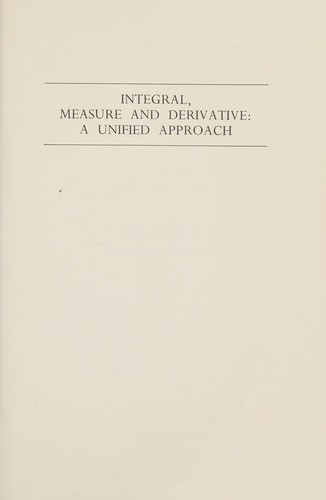 Integral, Measure and Derivative