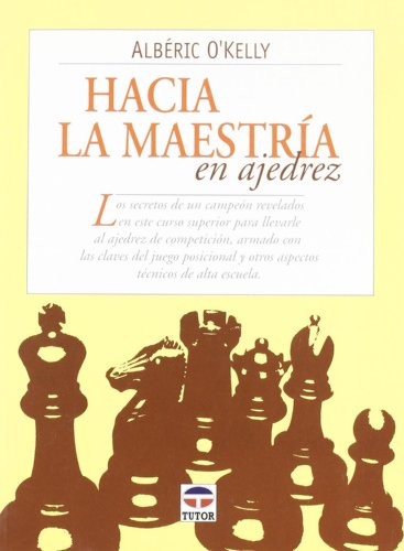 Hacia La Maestria En Ajedrez