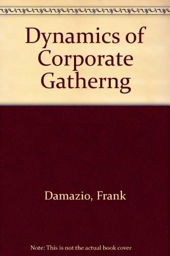 Developing the Dynamics of Corporate Gathering