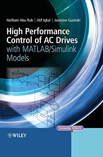 High Performance Control of AC Drives with MATLAB/Simulink Models
