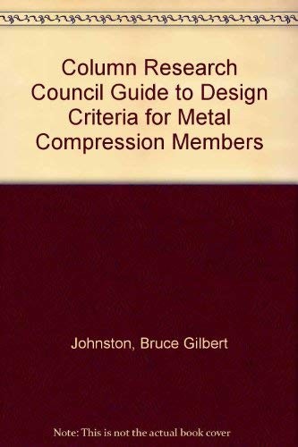 Column Research Council Guide to Design Criteria for Metal Compression Members