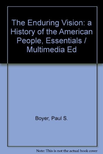 The Enduring Vision: A History Of The American People, Essentials / Multimedia Edition
