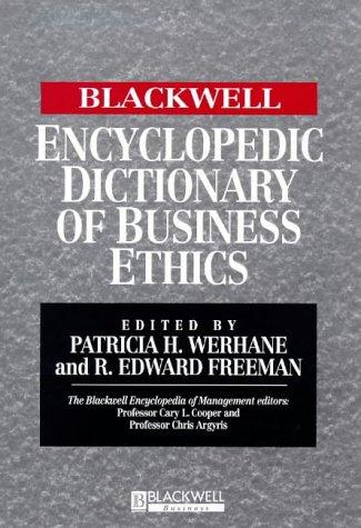 The Blackwell Encyclopedic Dictionary of Business Ethics