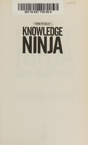 How to be a knowledge ninja