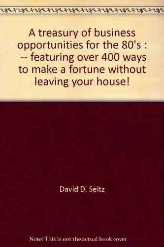 A Treasury of Business Opportunities for the '80s