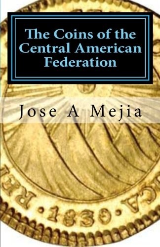 The Coins of the Central American Federation