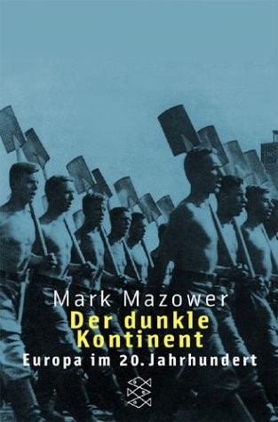 Der dunkle Kontinent. Europa im 20. Jahrhundert