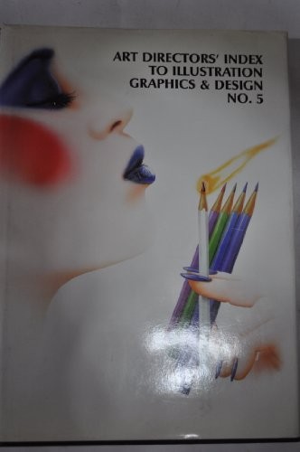 Art Directors' Index to Illustration Graphics & Design No. 5