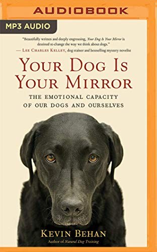 Your Dog Is Your Mirror