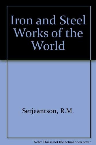 Iron and Steel Works of the World