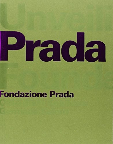 Unveiling the Prada Foundation