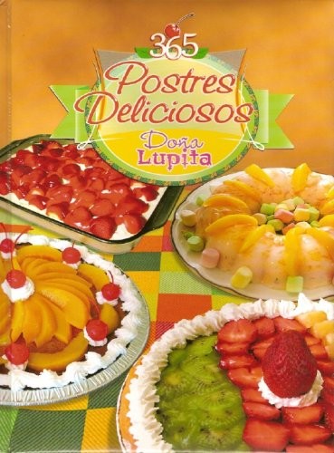 365 Postres Deliciosos Dona Lupita (DONA LUPITA)