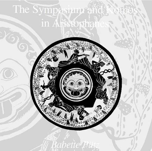 SYMPOSIUM AND KOMOS IN ARISTOPHANES