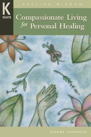Compassionate Living for Healing, Wholeness & Harmony