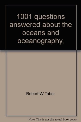 1001 questions answered about the oceans and oceanography