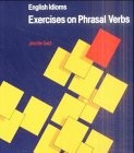 English Idioms. 5th Edition. Exercises on Phrasal Verbs.