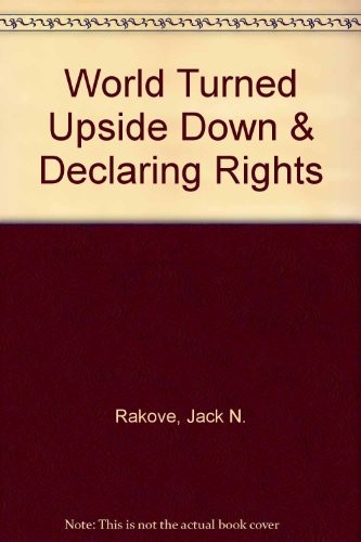World Turned Upside Down & Declaring Rights