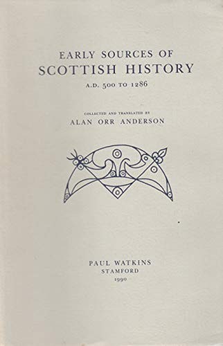 Early Sources of Scottish History, A.D. 500 to 1286