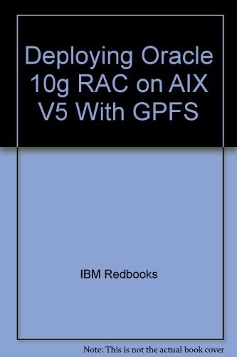 Deploying Oracle 10g RAC on AIX V5 with GPFS