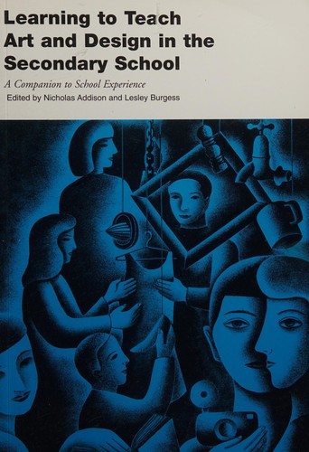 Learning to Teach Art & Design in the Secondary School