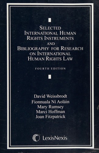 Selected International Human Rights Instruments and Bibliography for Research on International Human Rights