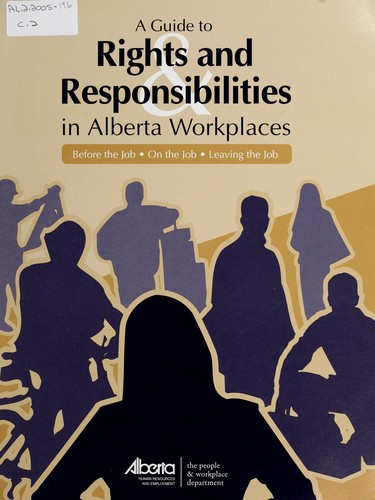 A Guide to Rights and Responsibilities in Alberta Workplaces