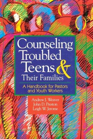Counseling Troubled Teens and Their Families