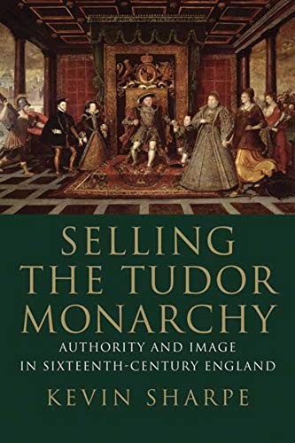 Selling the Tudor monarchy