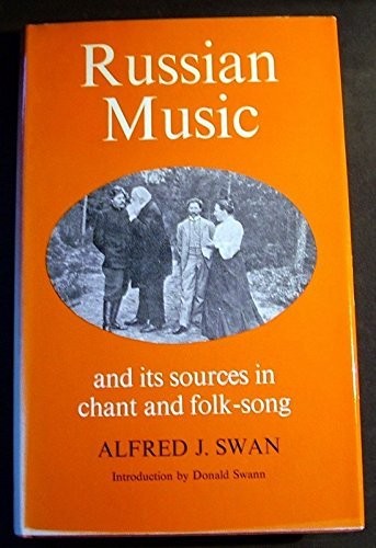 Russian Music and Its Sources in Chant and Folk-Song