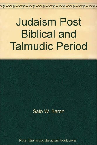 Judaism: Post Biblical and Talmudic Period