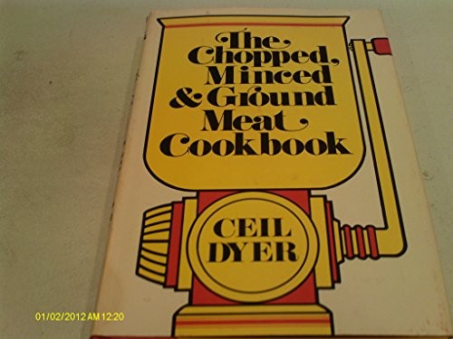 The Chopped, minced, and ground meat cookbook