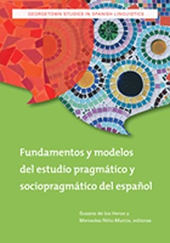 Fundamentos y modelos del estudio pragmático y socio-pragmático del español
