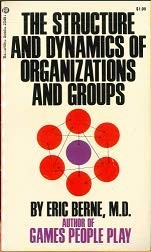 The structure and dynamics of organizations and groups