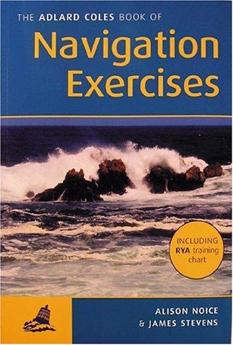 Adlard Coles Book of Navigation Exercises