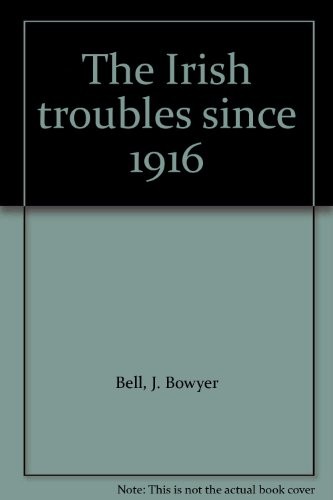 The Irish Troubles Since 1916