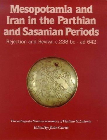 Mesopotamia and Iran in the Parthian and Sasanian periods