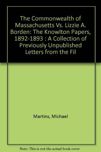 The Commonwealth of Massachusetts vs. Lizzie A. Borden