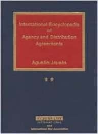 International Encyclopedia of Agency and Distribution Agreements