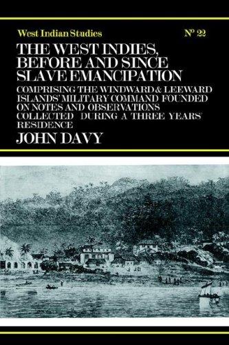 The West Indies, before and since slave emancipation
