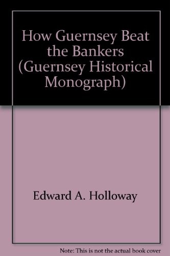 How Guernsey beat the bankers