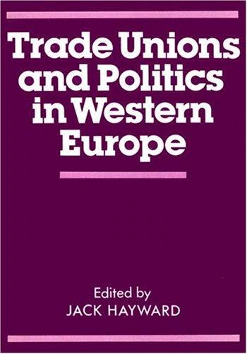 Trade Unions and Politics in Western Europe
