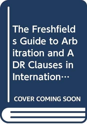 The Freshfields guide to arbitration and ADR