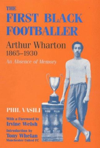 The first Black footballer, Arthur Wharton, 1865-1930